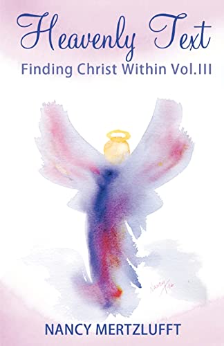 Imagen de archivo de Heavenly Text Finding Christ Within Vol. III a la venta por THE SAINT BOOKSTORE