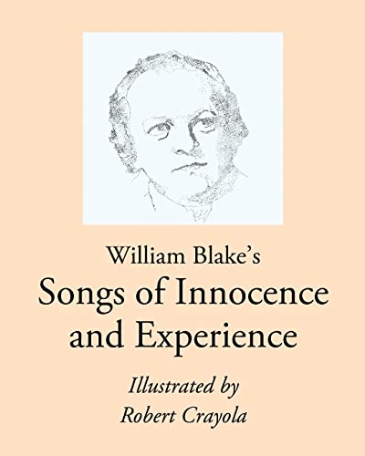 9781456428228: William Blake's Songs of Innocence and Experience: Illustrated by Robert Crayola