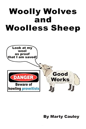 Stock image for Woolly Wolves and Woolless Sheep: Do good works necessarily provide evidence of salvation? for sale by THE SAINT BOOKSTORE