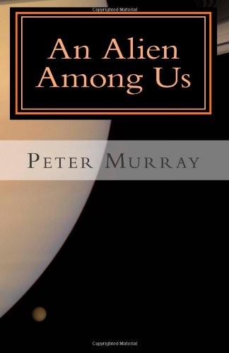 An Alien Among Us (9781456443528) by Murray, Peter