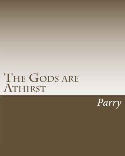 The Gods are Athirst (9781456444204) by Parry