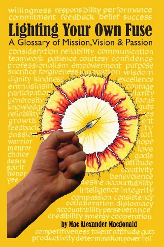 Imagen de archivo de Lighting Your Own Fuse - A Glossary of Mission, Vision, and Passion: (newly Revised) a la venta por ThriftBooks-Dallas