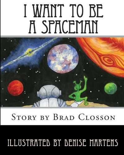 I Want to Be a Spaceman: 1 - Closson, Brad