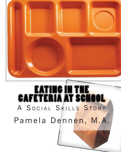 9781456457662: Eating In The Cafeteria at School: A Social Skills Story