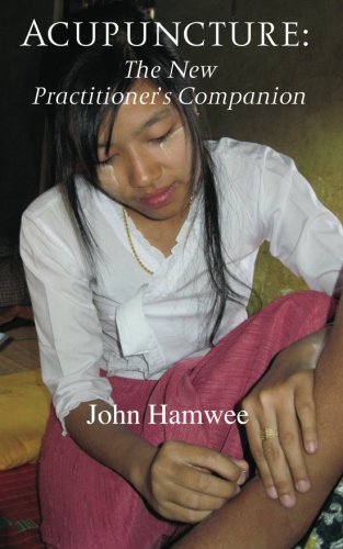 Acupuncture: The New Practitioner's Companion (9781456458911) by Hamwee, John