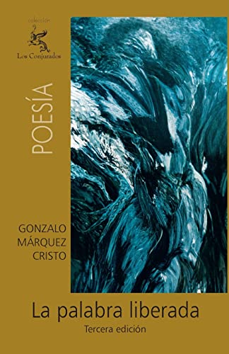 La palabra liberada (Spanish Edition) (9781456459000) by MÃ¡rquez Cristo, Gonzalo