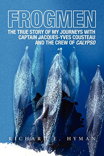 Stock image for Frogmen: The True Story of My Journeys With Captain Jacques-Yves Cousteau and the Crew of Calypso for sale by SecondSale