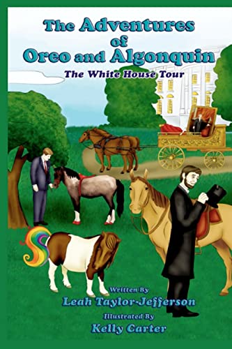 Stock image for The Adventures of Oreo and Algonquin: The White House Tour for sale by California Books