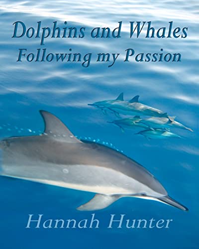 Beispielbild fr DOLPHINS AND WHALES Following my Passion zum Verkauf von THE SAINT BOOKSTORE