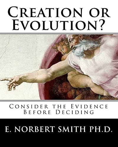 Creation or Evolution?: Consider the Evidence Before Deciding