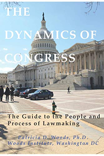 Imagen de archivo de The Dynamics of Congress: The Guide to the People and Process in Lawmaking a la venta por Wonder Book