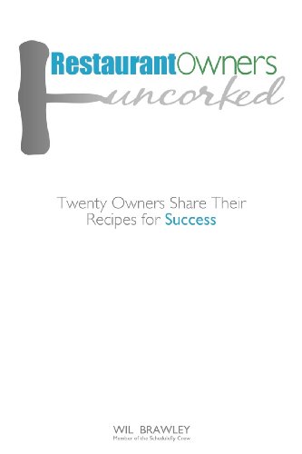 Beispielbild fr Restaurant Owners Uncorked: Twenty Owners Share Their Recipes for Success zum Verkauf von Wonder Book