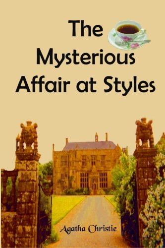 Stock image for The Mysterious Affair at Styles: Agatha Christie's First Novel (Timeless Classic Books) for sale by Save With Sam