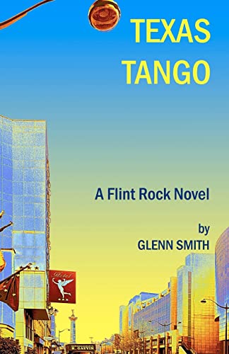 Texas Tango: A Flint Rock Novel (9781456477721) by Smith, Glenn