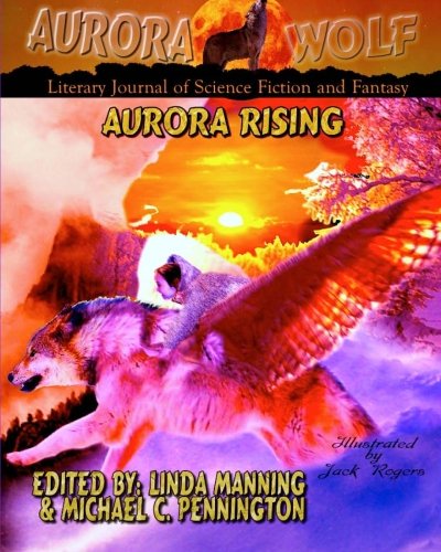 9781456479084: Aurora Rising: Aurora Wolf Literary Journal of Science Fiction and Fantasy