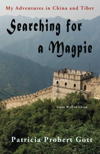 9781456480813: Searching For A Magpie: My Adventures in China and Tibet [Idioma Ingls]