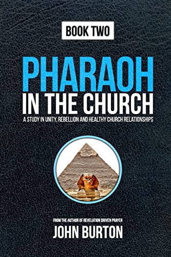 Pharaoh in the Church: Prepare for a dramatic escape into the Cloud of Glory (9781456482473) by Burton, John