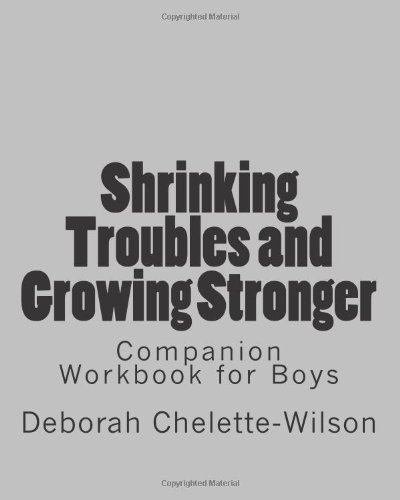 Imagen de archivo de Shrinking Troubles and Growing Stronger Companion Workbook for Boys a la venta por Revaluation Books