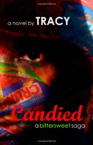 Candied: a bittersweet saga (9781456483401) by Tracy