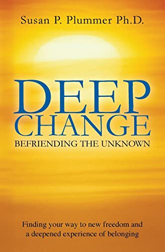 Stock image for Deep Change: Befriending the Unknown for sale by Bahamut Media