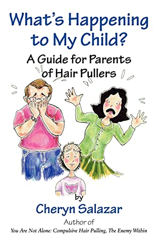 Stock image for What's Happening To My Child? A Guide For Parents Of Hair Pullers for sale by Orion Tech