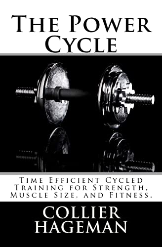 Beispielbild fr The Power Cycle: Time Efficient Cycled Training for Strength, Muscle Size, and Fitness. zum Verkauf von Wonder Book