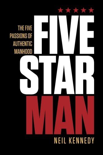 Imagen de archivo de Fivestarman: The Five Passions of Authentic Manhood a la venta por SecondSale