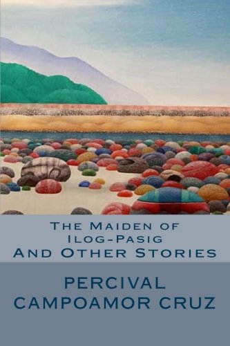 Stock image for The Maiden of Ilog-Pasig: and Other Stories (Tagalog Edition) for sale by Revaluation Books