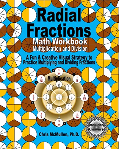 Beispielbild fr Radial Fractions Math Workbook (Multiplication and Division): A Fun & Creative Visual Strategy to Practice Multiplying and Dividing Fractions zum Verkauf von THE SAINT BOOKSTORE