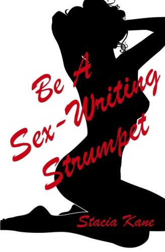 Stock image for Be a Sex-Writing Strumpet for sale by SecondSale