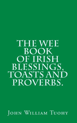 9781456496029: The Wee book of Irish Blessings, Toasts and Proverbs.