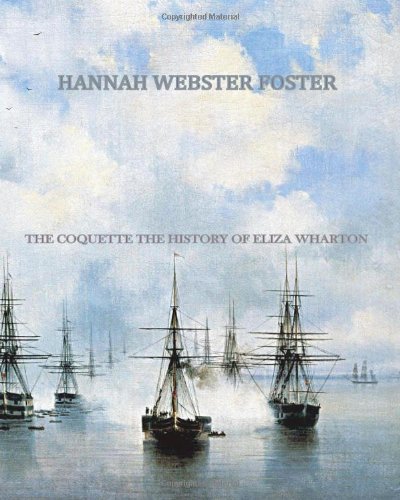 9781456498351: The Coquette - The History of Eliza Wharton