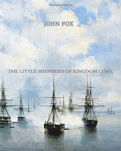 The Little Shepherd of Kingdom Come (9781456498368) by Fox, John