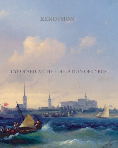 Stock image for Cyropaedia: The Education of Cyrus for sale by Textbooks_Source