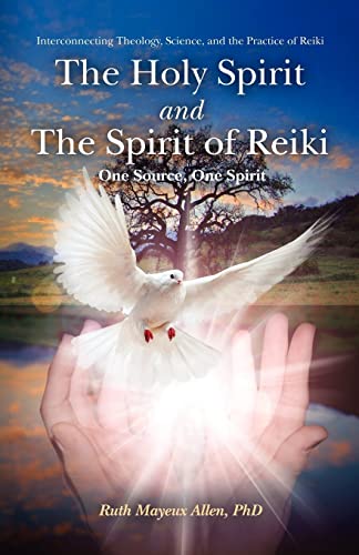 Imagen de archivo de The Holy Spirit and the Spirit of Reiki: One Source, One Spirit a la venta por HPB-Ruby