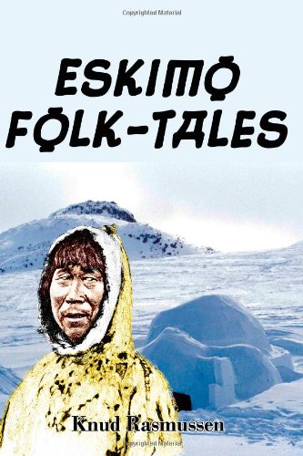 Stock image for Eskimo Folk-Tales: (Timeless Classic Books) for sale by Revaluation Books