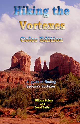 9781456508340: Hiking the Vortexes Color Edition: An easy-to-use guide for finding and understanding Sedona's vortexes