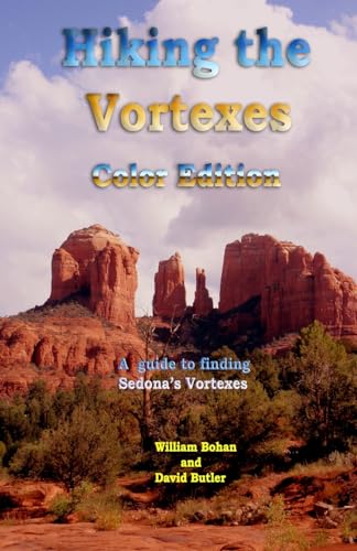 Stock image for Hiking the Vortexes Color Edition: An easy-to-use guide for finding and understanding Sedona's vortexes for sale by Lucky's Textbooks