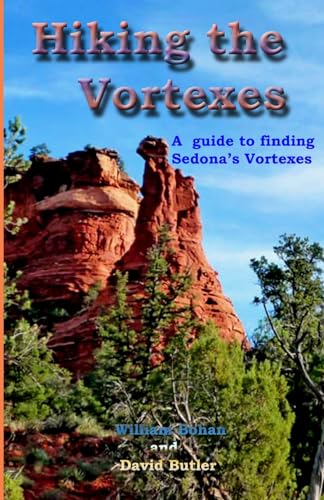 Stock image for Hiking the Vortexes: An easy-to use guide for finding and understanding Sedona's vortexes for sale by California Books