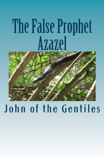 Stock image for The False Prophet Azazel for sale by ThriftBooks-Dallas