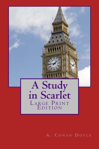 A Study in Scarlet: Large Print Edition (9781456512736) by Doyle, A. Conan