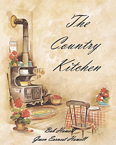 The Country Kitchen (9781456513115) by Howell, Bob; Howell, Gwen Earnest
