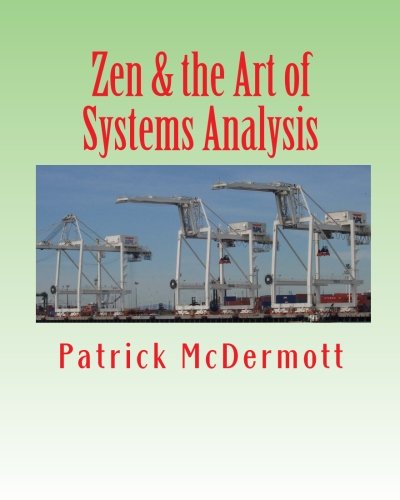 Imagen de archivo de Zen & the Art of Systems Analysis: ILLUSTRATED Meditations on Systems Development a la venta por Wonder Book