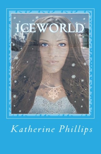 Iceworld (9781456516321) by Phillips, Katherine