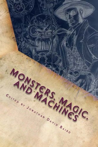 Imagen de archivo de Monsters, Magic, and Machines: A Steamgoth Anthology a la venta por ThriftBooks-Dallas