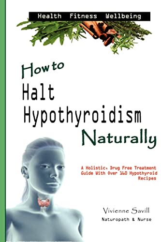 9781456519810: How to Halt Hypothyroidism, Naturally