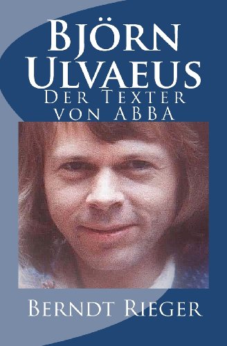 9781456520595: Bjorn Ulvaeus. Der Texter von ABBA: Die ABBA-Tetralogy: Volume 2
