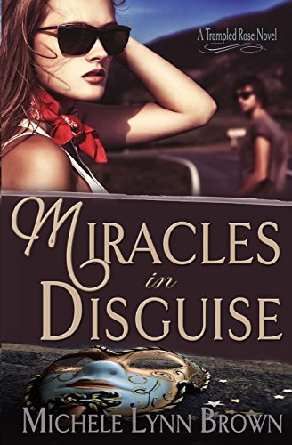 Miracles in Disguise (Trampled Rose) (9781456521066) by Brown, Michelle