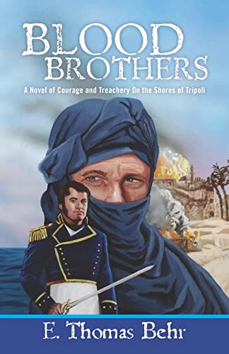 Beispielbild fr Blood Brothers: A Novel of Courage and Treachery On the Shores of Tripoli zum Verkauf von Wonder Book