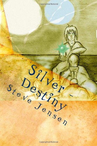 Silver - Destiny (9781456528324) by Jensen, Steve